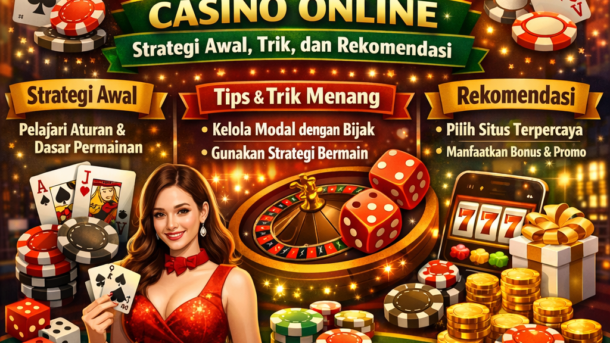 Edukasi lengkap permainan casino online dengan strategi awal, trik sederhana, dan rekomendasi menarik untuk membantu memahami alur bermain